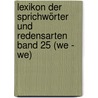 Lexikon der Sprichwörter und Redensarten  Band 25 (We - We) door René Dick