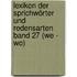 Lexikon der Sprichwörter und Redensarten  Band 27 (We - Wo)