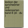 Lexikon der Sprichwörter und Redensarten  Band 8 (Di - Du ) door René Dick