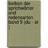 Lexikon der Sprichwörter und Redensarten  Band 9 (Du - Ei )