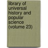 Library of Universal History and Popular Science (Volume 23) door Isreal Smith Clare