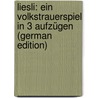 Liesli: Ein Volkstrauerspiel in 3 Aufzügen (German Edition) door Karl Gutzkow