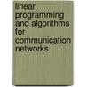 Linear Programming and Algorithms for Communication Networks door Eiji Oki