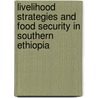 Livelihood Strategies and Food Security in Southern Ethiopia door Adugna Eneyew