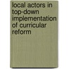 Local Actors In Top-Down Implementation Of Curricular Reform door Akimi Yessoufou