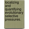 Localizing and Quantifying Evolutionary Selective Pressures. door Matt Eames