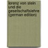 Lorenz von Stein und die Gesellschaftslehre (German Edition)