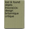 Lost & Found: Objets Trouva(c)S: Design Britannique Critique door Princeton Architectural Press