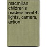Macmillan Children's Readers Level 4: Lights, Camera, Action door Kerry Powell