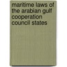 Maritime Laws of the Arabian Gulf Cooperation Council States door Richard Price