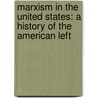 Marxism in the United States: A History of the American Left door Paul Buhle