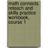Math Connects Reteach and Skills Practice Workbook, Course 1