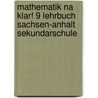 Mathematik Na klar! 9 Lehrbuch Sachsen-Anhalt Sekundarschule door Ingrid Biallas