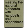 Meeting the National Standards With Handbells and Handchimes by Michael B. McBride