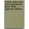Meine reise nach Nord-America im jahre 1842 (German Edition) by Salzbacher Joseph