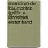 Memoiren Der Lola Montez (Gräfin V. Landsfeld), Erster Band