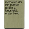 Memoiren Der Lola Montez (Gräfin V. Landsfeld), Erster Band by Lola Montez