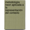 Metodología NeOn aplicada a la representación del contexto by MaríA. Poveda Villalón