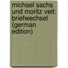 Michael Sachs Und Moritz Veit: Briefwechsel (German Edition) by Sachs Michael