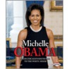 Michelle Obama: From Chicago's South Side To The White House door Marlene Targ Brill