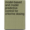 Model-based and Model Predictive Control for Chlorine Dosing by Abrar Muslim