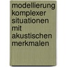 Modellierung komplexer Situationen mit akustischen Merkmalen door Tobias Tersch