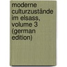 Moderne Culturzustände Im Elsass, Volume 3 (German Edition) by Spach Louis