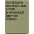 Monistische Marchen: Aus Einem Briefwechsel (German Edition)