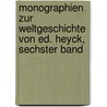 Monographien zur Weltgeschichte von Ed. Heyck, Sechster Band door Georg Von Below