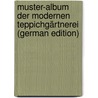 Muster-Album Der Modernen Teppichgärtnerei (German Edition) door Levy E