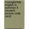 Myenglishlab: English in Common 4 (Student Access Code Card) by Sarah Louisa Birchley