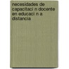 Necesidades de Capacitaci N Docente En Educaci N a Distancia door Carmen Consuelo L. Pez De Sol Rzano