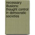 Necessary Illusions: Thought Control in Democratic Societies