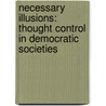 Necessary Illusions: Thought Control in Democratic Societies door South End Press