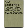 New Amphiphiles Functionalized with Oligo and Olysaccharides by Alexandre Gonçalves Dal-Bo