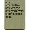 New Amsterdam, New Orange, New York, with chronological data door Charles William Darling