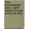 New Proclamation Year C 2013: Easter Through Christ the King door Eric D. Barreto