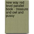 New Way Red Level Parallel Book - Treasure and Owl and Pussy