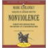 Nonviolence: 25 Lessons From The History Of A Dangerous Idea