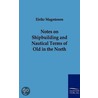 Notes on Shipbuilding and Nautical Terms of Old in the North door Eirikr Magnusson