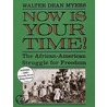 Now Is Your Time!: The African-American Struggle for Freedom door Walter Dean Myers