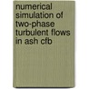 Numerical Simulation Of Two-phase Turbulent Flows In Ash Cfb door Igor Krupenski