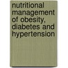 Nutritional Management of Obesity, Diabetes and Hypertension by Anastacia Kariuki