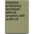 Objective Proficiency Workbook Without Answers With Audio Cd