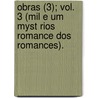 Obras (3); Vol. 3 (mil E Um Myst Rios Romance Dos Romances). door Antonio Feliciano De Castilho