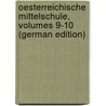Oesterreichische Mittelschule, Volumes 9-10 (German Edition) door Wien Mittelschule
