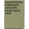Oestreichische Militärische Zeitschrift, Vierter Band, 1849 door Onbekend