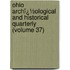Ohio Archï¿½Ological and Historical Quarterly (Volume 37)
