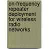 On-Frequency Repeater Deployment for Wireless Radio Networks door Abdul Halim Ali