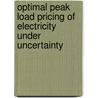 Optimal Peak Load Pricing of Electricity under Uncertainty door Vijayamohanan Pillai N.